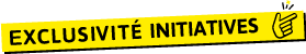 exlusivité initiatives